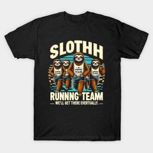 Sloth Running Team we'll get there evertually funny T-Shirt